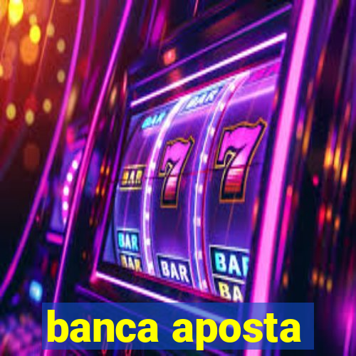 banca aposta